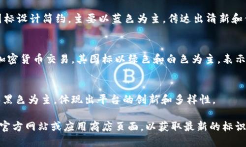 抱歉，我无法提供图片，但我可以为你描述一些流行的虚拟币交易APP，并提供它们的相关信息。

### 1. Binance
Binance是全球最大的加密货币交易平台之一，以其多样的交易对和用户友好的界面而闻名。其图标通常是一个简单而现代的设计，颜色以黑色和黄色为主。

### 2. Coinbase
Coinbase是一个适合初学者的交易平台，其图标设计简约，以蓝色和白色为主色调，给人一种安全可靠的感觉。

### 3. Kraken
Kraken以其强大的安全性和多样化的交易选择而受到好评。它的图标通常是一个深蓝色的设计，中间有一个“Kraken”字样，非常有识别性。

### 4. Huobi
Huobi是一个亚洲著名的交易平台，以其多样的数字资产和安全措施闻名。图标上通常是“H”的形状，背景颜色为红色和黑色，给人一种激情的感觉。

### 5. OKEx
OKEx是另一大受欢迎的交易所，其图标设计为一个小而精致的“O”，通常以黑色和橙色为主，象征着创新和能量。

### 6. Bitfinex
Bitfinex在专业交易者中较为流行，提供多种交易服务。其图标以蓝色为主，给人一种稳重且专业的印象。

### 7. Bittrex
Bittrex以其安全性和广泛的数字货币支持而著称。其图标通常是蓝色与绿色结合，展现出现代化的视觉效果。

### 8. Gemini
Gemini是由著名的Winklevoss兄弟创办的交易平台，图标设计简约，主要以蓝色为主，传达出清新和信任感。

### 9. eToro
虽然eToro最初是为了股票交易而设计的，但它也提供加密货币交易。其图标以绿色和白色为主，表示金融的生机与活力。

### 10. KuCoin
KuCoin的图标在视觉上给人一种新颖感，主要以蓝色和黑色为主，体现出平台的创新和多样性。

如果你需要找到这些交易平台的图标，可以访问它们的官方网站或应用商店页面，以获取最新的标识设计。